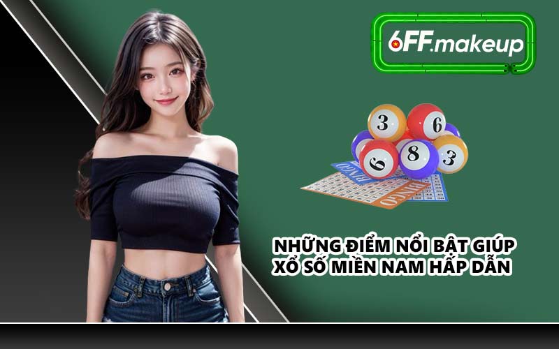 Những điểm nổi bật giúp xổ số miền Nam hấp dẫn