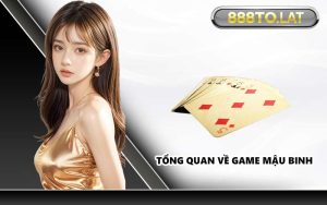 Tổng quan về game mậu binh
